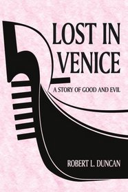 Lost In Venice: A Story of Good and Evil