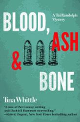 Blood, Ash, and Bone: A Tai Randolph Mystery