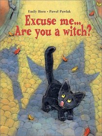 Excuse Me... Are You a Witch?