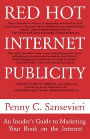 Red Hot Internet Publicity: An Insider's Guide to Promoting Your Book on the Internet!