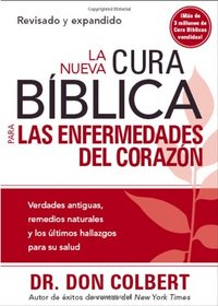La Nueva Cura Biblica para las enfermedades del corazon (Spanish Edition)