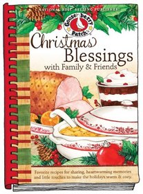 Christmas Blessings With Family & Friends Cookbook: Favorite Recipes for Sharing, Heartwarming Memories and Little Touches to Make the Holidays Warm & Cozy