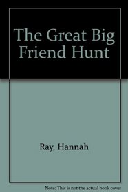 The Great Big Friend Hunt
