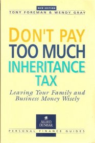 Don't Pay Too Much Inheritance Tax: Leaving Your Money Wisely (Allied Dunbar Personal Finance)