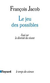 Le jeu des possibles: Essai sur la diversite du vivant (French Edition)