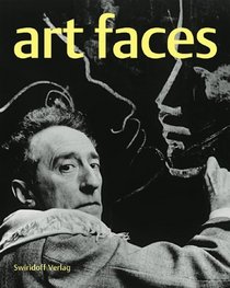 Art Faces: Portraits of Artists in the Photo-collection of Francois and Jacqueline Meyer