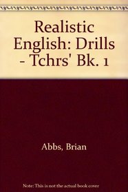 Realistic English: Drills - Tchrs' Bk. 1