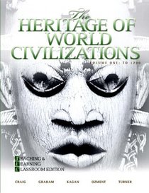 The Heritage of World Civilizations: Teaching and Learning Classroom Edition, Volume 1 (4th Edition)