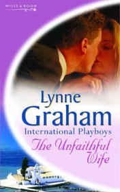 The Unfaithful Wife (Lynne Graham Collection)