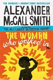 The Woman Who Walked in Sunshine (No. 1 Ladies' Detective Agency)