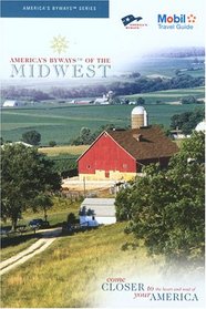 America's Byways: The Midwest (Mobil Travel Guide Americas Byways: the Midwest)