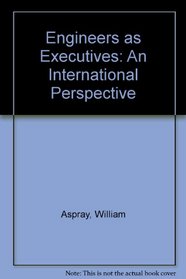 Engineers As Executives: An International Perspective