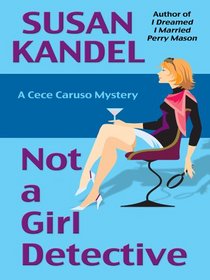 Not A Girl Detective: A Cece Caruso Mystery
