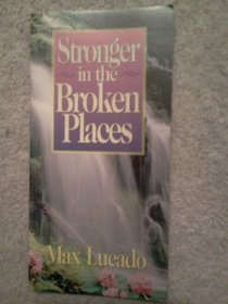 Stronger in the Broken Places