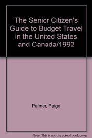 The Senior Citizen's Guide to Budget Travel in the United States and Canada/1992