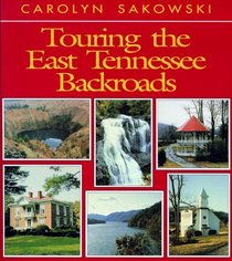 Touring the East Tennessee Backroads (Touring the Backroads)