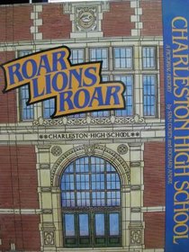 Roar, Lions, roar: Charleston High School : a pictorial history