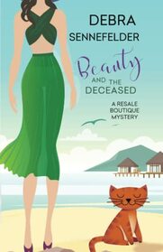 Beauty and the Deceased (A Resale Boutique Mystery)
