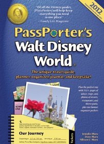 PassPorter's Walt Disney World 2012: The Unique Travel Guide, Planner, Organizer, Journal, and Keepsake!