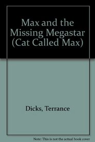 Max and the Missing Megastar (Cat Called Max S.)