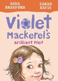 Violet Mackerel's Brilliant Plot (Violet Mackerel, Bk 1)