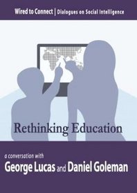 Educating Hearts and Minds: Rethinking Education (Wired To Connect: Dialogues on Social Intelligence, 4)