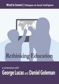 Educating Hearts and Minds: Rethinking Education (Wired To Connect: Dialogues on Social Intelligence, 4)