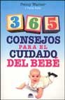 365 consejos para el cuidado del bebe/ 365 Baby Care Tips (El Nino Y Su Mundo / the Child and It's World) (Spanish Edition)