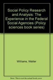 Social Policy Research and Analysis: The Experience in the Federal Social Agencies (Policy sciences book series)