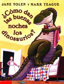 Como Dan Las Buenas Noches Los Dinosaurios?/how Do Dinosaurs Say Goodnight?