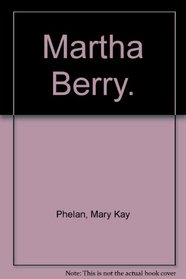 Martha Berry.
