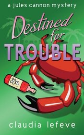 Destined for Trouble (A Jules Cannon Mystery)
