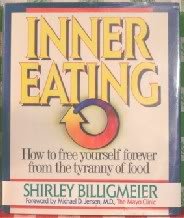 Inner Eating: How to Free Yourself Forever from the Tyranny of Food