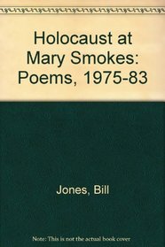 Holocaust at Mary Smokes: Poems, 1975-83