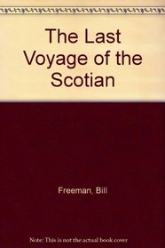 The Last Voyage of the Scotian (The Bains Series by Bill Freeman)