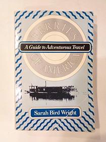 Ferries of America: A Guide to Adventurous Travel