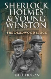 Sherlock Holmes & Young Winston: The Deadwood Stage (Sh&yw)