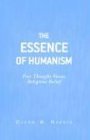 The Essence Of Humanism: Free Thought Versus Religious Belief