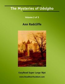 The Mysteries of Udolpho Volume 2 of 3  A Romance: [EasyRead Super Large 18pt Edition]