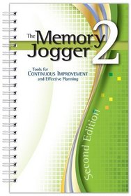 The Memory Jogger 2: Tools for Continuous Improvement and Effective Planning