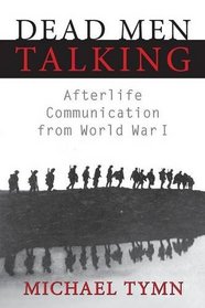 Dead Men Talking: Afterlife Communication from World War I