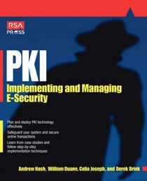 PKI: Implementing  Managing E-Security