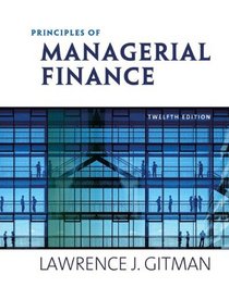 Principles of Managerial Finance plus MyFinanceLab Student Access Kit Package (12th Edition)