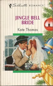 Jingle Bell Bride (Silhouette Romance, No 1123)