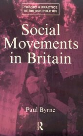 Social Movements in Britain (Theory and Practice in British Politics)