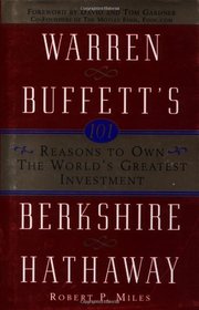 101 Reasons to Own the World's Greatest Investment: Warren Buffett's Berkshire Hathaway