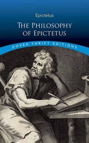 The Philosophy of Epictetus: Golden Sayings and Fragments (Dover Thrift Editions)