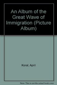 An Album of the Great Wave of Immigration (Picture Album)