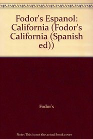 Fodor's Espanol: California (Fodor's California (Spanish ed))