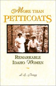 More than Petticoats: Remarkable Idaho Women